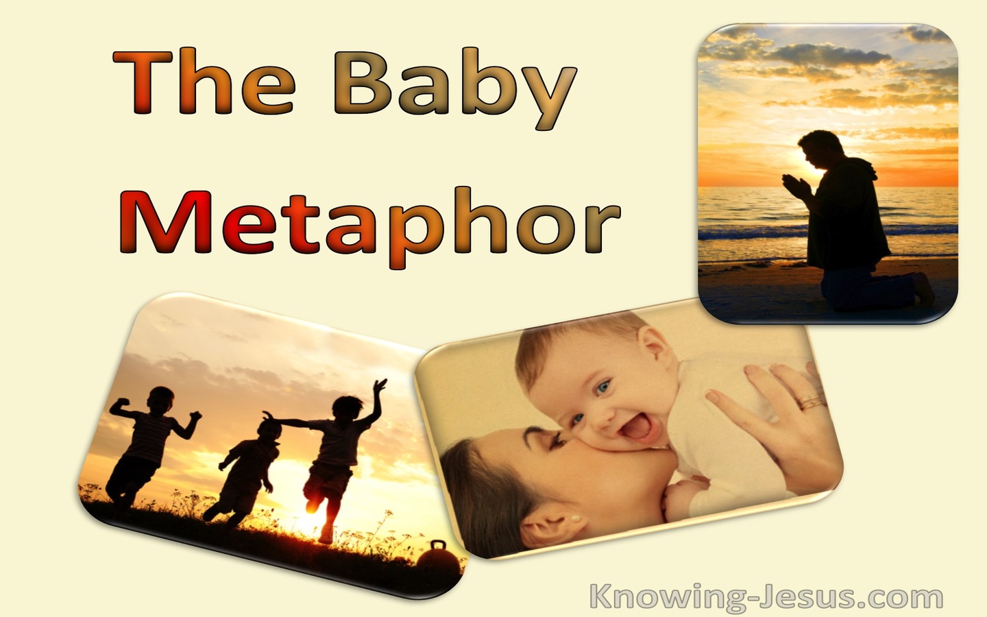 The Baby Metaphor (devotional)04-14 (cream)